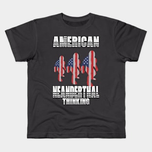 American Flag Neanderthal Thinking for Proud Neanderthals Kids T-Shirt